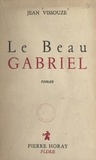 Jean Vissouze - Le beau Gabriel.