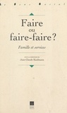 Vincent Caradec et Guido De Ridder - Faire ou faire-faire ? - Famille et services.