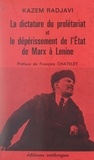 Kazem Radjavi et François Chatelet - La dictature du prolétariat et le dépérissement de l'État, de Marx à Lénine.