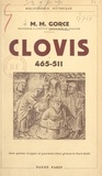 Maxime Gorce - Clovis, 465-511 - Avec 15 croquis et 42 gravures hors texte.