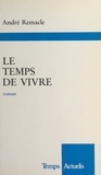 André Remacle - Le temps de vivre.