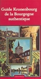 Antoine Grenelle et Michel Pluvinage - Guide Kronenbourg de la Bourgogne authentique.
