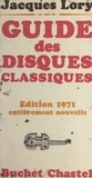 Jacques Lory et Edmond Buchet - Guide des disques - L'aventure de la musique occidentale, du chant grégorien à la musique électronique, racontée en 2500 microsillons.