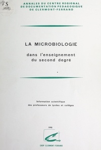 A. Belan et J.-P. Bret - La microbiologie dans l'enseignement du second degré - Information scientifique des professeurs de lycées et collèges.