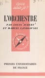 Louis Aubert et Marcel Landowski - L'orchestre.