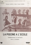 P. Narcy et Marie-Claude Guihou - La piscine à l'école - Témoignages d'enfants par le dessin.