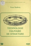 P. Narcy et Yves Sudres - Technologie culinaire de structure.