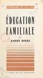 André Berge et Maurice Vaussard - Éducation familiale.