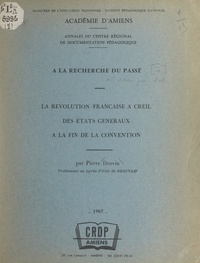 Pierre Durvin - La Révolution française à Creil, des États généraux à la fin de la Convention.