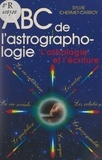 Sylvie Chermet-Carroy et Michel Grancher - ABC de l'astrographologie.