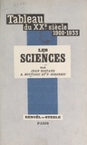 Augustin Boutaric et Jean Rostand - Les sciences - Les sciences mathématiques, les sciences biologiques, les sciences physico-chimiques.