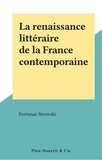 Fortunat Strowski - La renaissance littéraire de la France contemporaine.