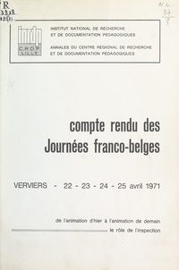  Andrianne et  Chauchoy - De l'animation d'hier à l'animation de demain, le rôle de l'inspection - Compte rendu des journées franco-belges, Verviers 22-23-24-25 avril 1971.