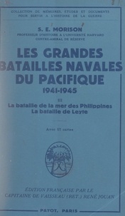 René Jouan et Samuel Eliot Morison - Les grandes batailles navales du Pacifique, 1941-1945 (3) - La bataille de la mer des Philippines. La bataille de Leyte.