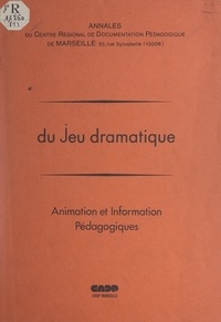 Armand Paillet et  CRDP de Marseille - Du jeu dramatique.
