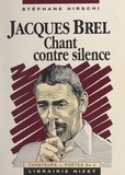 Stéphane Hirschi et Olivier Todd - Jacques Brel : chant contre silence.
