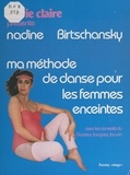 Nadine Birtschansky et Jean-Patrick Grumberg - Ma méthode de danse pour les femmes enceintes.