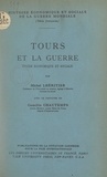 Camille Chautemps et Michel Lhéritier - Études d'histoire locale - Tours et la guerre, étude économique et sociale.