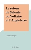 Charles Dédéyan - Le retour de Salente ou Voltaire et l'Angleterre.