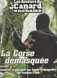 Michel Gaillard et  Le Canard Enchaîné - La Corse démasquée - Comment et pourquoi une bande d'encagoulés fait trembler l'État.