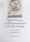 Christian Bobin et Saraï Delfendahl - Gaël Premier, roi d'Abimmmmmme et de Mornelonge.