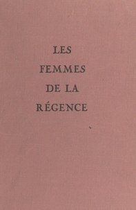 Maurice Rat - Les femmes de la Régence.