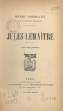 Henry Bordeaux - Jules Lemaître.