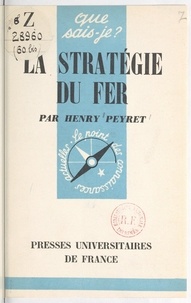 Henry Peyret et Paul Angoulvent - La stratégie du fer.