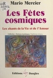 Mario Mercier et Jean-Pierre Bayard - Les fêtes cosmiques - Les chants de la vie et de l'amour.