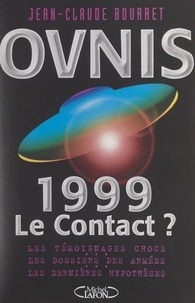 Jean-Claude Bourret - Ovnis - 1999, le contact ?.