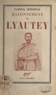 Patrick Heidsieck et Georges Lamirand - Rayonnement de Lyautey.