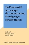  Collectif et Prosper Alfaric - De l'université aux camps de concentration, témoignages strasbourgeois.