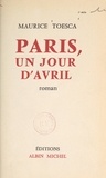 Maurice Toesca et Pierre Mazars - Paris, un jour d'avril.
