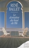 René Ballet - Le domaine du bout de l'île.