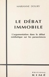 Marianne Doury et Christian Plantin - Le débat immobile - L'argumentation dans le débat médiatique sur les parasciences.