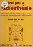 Jean-Pol de Kersaint et Michel Mille - Tout par la radiesthésie.