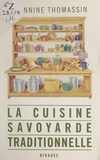 Jeannine Thomassin et Nathalie Mouriès - La cuisine savoyarde traditionnelle.