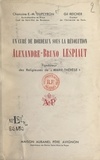 Étienne-Michel Dupeyron et Gil Reicher - Un curé de Bordeaux sous la Révolution : Alexandre-Bruno Lespiaut - Fondateur des religieuses de Marie-Thérèse.