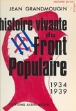 Jean Grandmougin - Histoire vivante du Front populaire, 1934-1939.