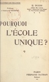 Hippolyte Ducos et Edouard Herriot - Pourquoi l'école unique ?.