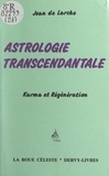 Jean de Larche - Astrologie transcendantale - Karma et régénération.