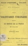 Maffeo-Charles Poinsot - Les volontaires étrangers enrôlés au service de la France en 1914-1915.