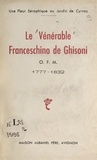 François-Marie Petrignani - Le vénérable Franceschino de Ghisoni : O.F.M., 1777-1832 - Une fleur séraphique au pays de Cyrnos.