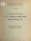 Georges Gourevitch et J. Barralon - Initiation à la trigonométrie industrielle.