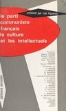Louis Aragon et Georges Cogniot - Le parti communiste français, la culture et les intellectuels.