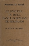 Philippe Le Touzé et Jean Mourot - Le mystère du réel dans les romans de Bernanos - Le style d'une vision.
