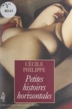 Cécile Philippe - Petites histoires horizontales.