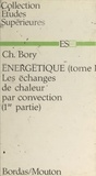 Albert Mercier et Charles Bory - Énergétique (1) - Les échanges de chaleur par convection (1re partie).