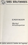 Michel Alasluquetas et Robert Varlez - Endymion.