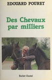 Edouard Pouret - Des chevaux par milliers.